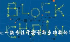 Tokenim：一款专注于安全与多功能的钱包应用