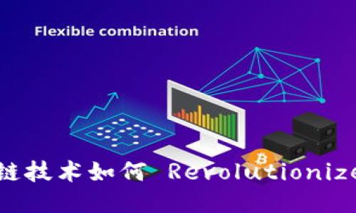 biao ti/ 区块链技术如何 Revolutionize H5 游戏体验